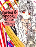 Cursed & Spooky Cute Manga: Coloring Book B0BFHVBX2P Book Cover