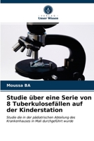 Studie über eine Serie von 8 Tuberkulosefällen auf der Kinderstation 6202761059 Book Cover