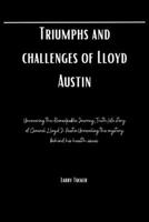 Triumphs and challenges of Lloyd Austin: Uncovering the Remarkable Journey, Truth, life story of General Lloyd J. Austin.Unraveling the mystery behind B0CVQ9QL2J Book Cover