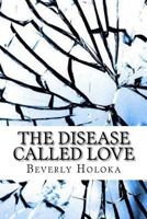 The Disease Called Love 1533311366 Book Cover
