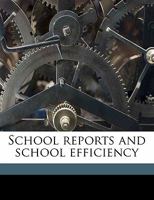 School Reports and School Efficiency 1177961776 Book Cover