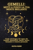 Gemelli: Metti a fuoco la tua mente brillante: Guida astrologica del segno dei Gemelli: personalità, amore, lavoro, benessere e crescita personale (Saggezza dello Zodiaco) (Italian Edition) B0HJ8XSKZK Book Cover