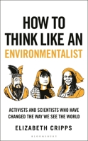 How to Think Like an Environmentalist 1399430386 Book Cover