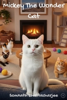 Mickey the Wonder Cat (Mickey the Wonder Cat: Paperback) B0CTFB6C8B Book Cover