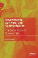 Neuroimaging, Software, and Communication: The Social Code of Source Code 9811370621 Book Cover