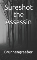 Sureshot the Assassin (The Sureshot) 1982989297 Book Cover
