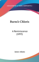 Burns's Chloris: A Reminiscence 3744714772 Book Cover