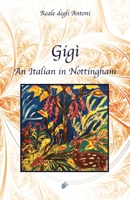 Gigì: An Italian in Nottingham 1911424688 Book Cover