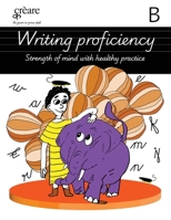 Writing Proficiency B: Strength of Mind with Healthy Practice B0F2Y2SWC2 Book Cover