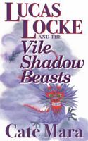 Lucas Locke and The Vile Shadow Beasts 0648084906 Book Cover