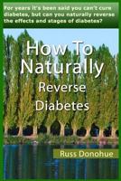 How To Naturally Reverse Diabetes 1492963704 Book Cover