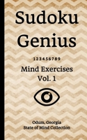 Sudoku Genius Mind Exercises Volume 1 : Odum, Georgia State of Mind Collection 1654042218 Book Cover