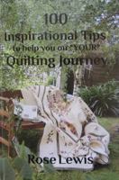 100 Inspirational Tips to help you on Your Quilting Journey 099540450X Book Cover