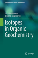 Isotopes in Organic Geochemistry (Fundamentals in Organic Geochemistry) 3031693035 Book Cover
