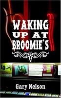 Waking Up At Broomie's 1425934900 Book Cover