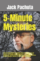 5-Minute Mysteries: The 11 Entertaining Whodunits Challenge You to Figure Out What Happened Prior to Reading the Solutions. Special Bonus: Six Sleuthing Quizzes about People, Places, and Mystery Write 1888475102 Book Cover