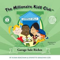 The Millionaire Kids Club: Garage Sale Riches 1932450149 Book Cover