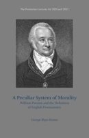 A Peculiar System of Morality: William Preston and the Definition of English Freemasonry B091FWDXQM Book Cover