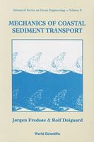 Mechanics of Coastal Sediment Transport (Advanced Series in Ocean Engineering) 9810208413 Book Cover