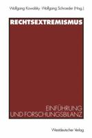 Rechtsextremismus: Einfuhrung Und Forschungsbilanz 3531125613 Book Cover