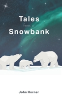Tales from a Snowbank 1039114431 Book Cover