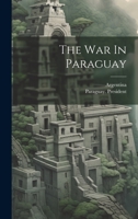 The War In Paraguay 1020629835 Book Cover