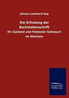 Die Erfindung Der Buchstabenschrift 3846018821 Book Cover