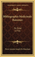 Bibliographie Medicinale Raisonee: Ou Essai (1756) 1120163307 Book Cover