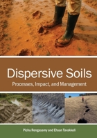 Dispersive Soils: Processes, Impact, and Management 1486319793 Book Cover