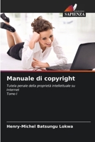 Manuale di copyright: Tutela penale della proprietà intellettuale su InternetTomo I 6206098877 Book Cover