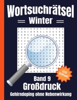 Wortsuchrätsel Großdruck - Winter: Gehirndoping ohne Nebenwirkungen: 100 knifflige Winter Buchstabenrätsel für Kinder, Erwachsene und Senioren, erhöht B08L91Z539 Book Cover