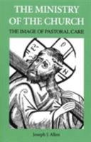 The Ministry of the Church: The Image of Pastoral Care 0881410446 Book Cover