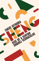 Sheng: Rise of a Kenyan Swahili Vernacular 1847012086 Book Cover