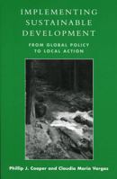 Implementing Sustainable Development: From Global Policy to Local Action 0742523616 Book Cover