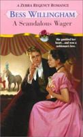 A Scandalous Wager (Zebra Regency Romance) 0821767704 Book Cover
