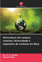 Silvicultura em campus urbanos: Diversidade e sequestro de carbono em Bhuj (Portuguese Edition) 6209318320 Book Cover