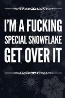I'm a Fucking Special Snowflake. Get Over It.: A page numbered, lined journal with table of contents 1081043962 Book Cover