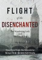 Flight of the Disenchanted 1543457924 Book Cover