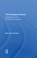 The European Council: Gatekeeper of the European Community 0367291851 Book Cover