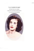 I Lay Down To Die, The true story of a family caring for a mother in home hospice: In Loving Memory of Jetje Krant Shutt, A Child Survivor of the Holocaust 1480178152 Book Cover