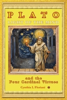 PLATO LIGHT OF THE MIND and the Four Cardinal Virtues (A Life of Balance: The Four Cardinal Virtues in Daily Practice) B0GTXRV87W Book Cover