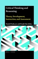Critical Thinking and Reasoning : Theory, Development, Instruction, and Assessment 9004444572 Book Cover