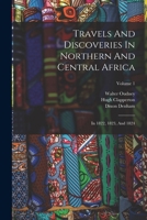 Travels And Discoveries In Northern And Central Africa: In 1822, 1823, And 1824; Volume 1 1018180346 Book Cover