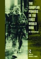 The European Powers in the First World War: An Encyclopedia (Garland Reference Library of the Humanities) 081533351X Book Cover