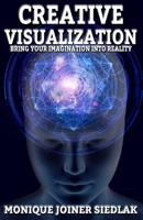 Creative Visualization (Personal and Self Development) (Volume 1) 1948834197 Book Cover