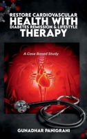 Restore Cardiovascular Health with Diabetes Remission & Lifestyle Therapy 1300258489 Book Cover