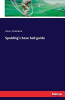 Spalding's Base Ball Guide 3741141380 Book Cover