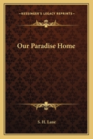 Our Paradise Home 1417997184 Book Cover