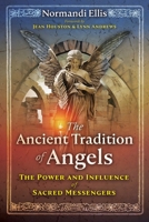 The Ancient Tradition of Angels: The Power and Influence of Sacred Messengers 1591434394 Book Cover
