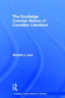 The Routledge Concise History of Canadian Literature 0415470463 Book Cover